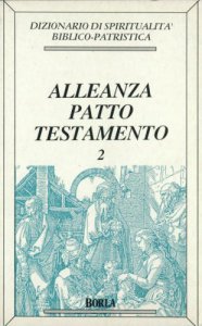 Copertina di 'Dizionario di spiritualit biblico-patristica [vol_2] / Alleanza, patto, testamento'