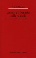 Ariosto e la battaglia della Polesella. Guerra e poesia nella Ferrar di inizio Cinquecento - Maldina Nicol