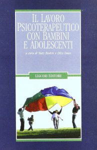 Copertina di 'Il lavoro psicoterapeutico con bambini e adolescenti'