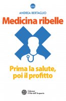 Medicina ribelle - Andrea Bertaglio