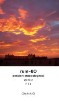Rum-BO. Pensieri etnobolognesi - Flo