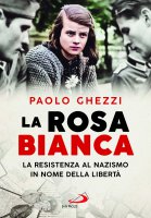 La Rosa Bianca - Paolo Ghezzi