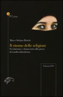 Il ritorno delle religioni. Secolarismo e democrazia alla prova del multiculturalismo - Birtolo Marco S.