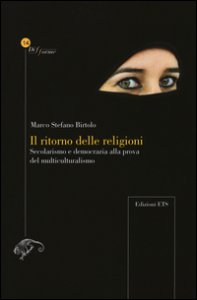 Copertina di 'Il ritorno delle religioni. Secolarismo e democrazia alla prova del multiculturalismo'