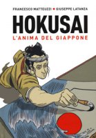 Hokusai. L'anima del Giappone - Matteuzzi Francesco