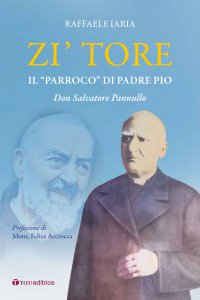 Copertina di 'Zi' Tore. Il "parroco" di Padre Pio, Don Salvatore Pannullo'