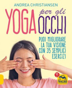 Copertina di 'Yoga per gli occhi. Come migliorare la visione con semplici esercizi'