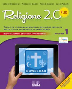 Copertina di 'Religione 2.0 Plus. Testo per l'insegnamento della religione cattolica nella scuola secondaria di primo grado'