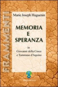Copertina di 'Memoria e speranza in Giovanni della Croce e Tommaso d'Aquino'