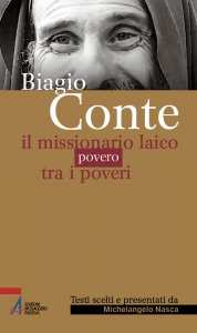 Copertina di 'Biagio Conte. Il missionario laico povero tra i poveri'