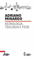 Astrologia, teologia e fede - Adriano Minardo