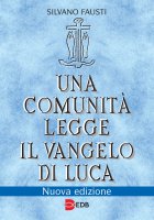 Una comunità legge il Vangelo di Luca - Fausti Silvano