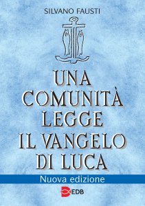 Copertina di 'Una comunità legge il Vangelo di Luca'
