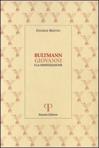 Copertina di 'Bultmann Giovanni e la demitizzazione'