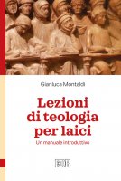 Lezioni di teologia per laici - Gianluca Montaldi