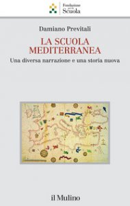Copertina di 'La scuola mediterranea. Una diversa narrazione e una storia nuova'
