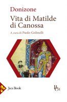 Vita di Matilde di Canossa. Testo latino a fronte. Ediz. bilingue - Donizone