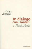 In dialogo con i lontani - Luigi Bettazzi