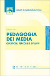 Copertina di 'Pedagogia dei media. Questioni, percorsi e sviluppi'