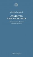 Conflitto crisi incertezza - Giorgio  Lunghini