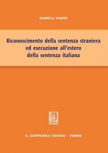 Copertina di 'Riconoscimento della sentenza straniera ed esecuzione all'estero della sentenza italiana'