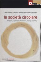 La società circolare. Fordismo, capitalismo molecolare, sharing economy - Bonomi Aldo, Della Puppa Federico, Masiero Roberto