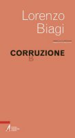 Corruzione - Biagi Lorenzo