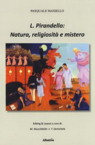 Copertina di 'L. Pirandello: natura, religiosit e mistero. Ediz. ampliata'