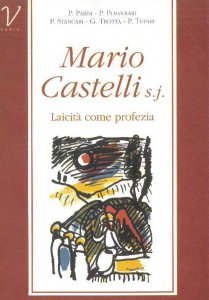 Copertina di 'Mario Castelli sj. Laicit come profezia'