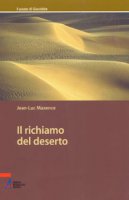 Il richiamo del deserto. Charles de Foucauld, Antoine de Saint-Exupry - Maxence Jean-Luc