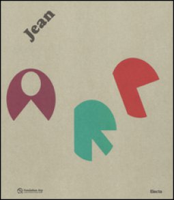 Copertina di 'Jean Arp. Catalogo della mostra (Roma, 30 settembre 2016-15 gennaio 2017). Ediz. illustrata'