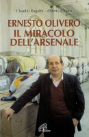 Ernesto Olivero il miracolo dell'Arsenale - Claudio Ragaini