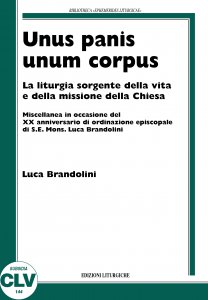 Copertina di 'Unus panis unum corpus. La liturgia sorgente della vita e della missione della chiesa'