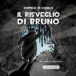 Copertina di 'Il risveglio di Bruno. Ediz. illustrata'
