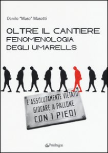 Copertina di 'Oltre il cantiere: fenomenologia degli Umarells. Ediz. illustrata'