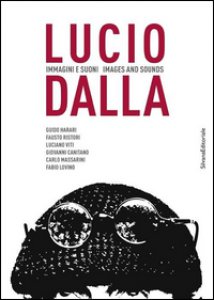 Copertina di 'Lucio Dalla. Immagini e suoni. Ediz. italiana e inglese'