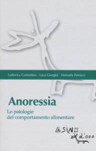 Copertina di 'Anoressia. Le patologie del comportamento alimentare'