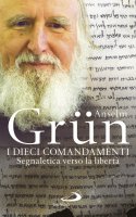 I dieci comandamenti - Anselm Grün