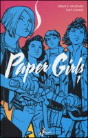 Paper girls - Vaughan Brian K., Chiang Cliff