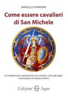 Come essere cavalieri di San Michele - Marcello Stanzione