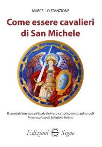 Copertina di 'Come essere cavalieri di San Michele'