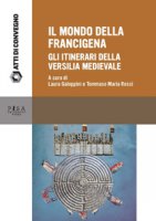 Il mondo della Francigena. Gli itinerari della Versilia medievale. Atti della Giornata di Studio (Pietrasanta, 11 giugno 2016)