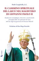 Il cammino spirituale del laico nel magistero di Giovanni Paolo II - Paolo Cerquitella