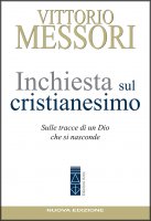 Inchiesta sul cristianesimo. Nuova ediz. - Vittorio Messori