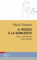 Il pozzo e la sorgente - Paolo Tomatis