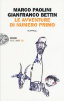 Le avventure di Numero Primo - Paolini Marco, Bettin Gianfranco