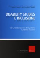 Disability studies e inclusione. Per una lettura critica delle politiche e pratiche educative