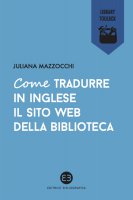 Come tradurre in inglese il sito web della biblioteca - Juliana Mazzocchi