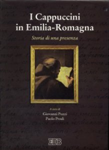 Copertina di 'I cappuccini in Emilia Romagna. Storia di una presenza'