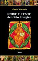 Icone e feste del ciclo liturgico - Vaccarella Angelo